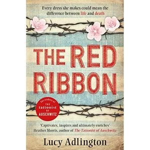 Image of The Red Ribbon 'Captivates, inspires and ultimately enriches' Heather Morris, author of The Tattooist of Auschwitz...