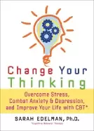 Image of change your thinking overcome stress anxiety and depression and improve you