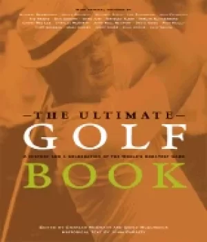 Image of ultimate golf book a history and a celebration of the worlds greatest game
