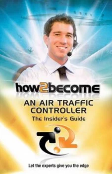 Image of How2become an Air Traffic Controller the Insiders Guide by Anthony King Paperback