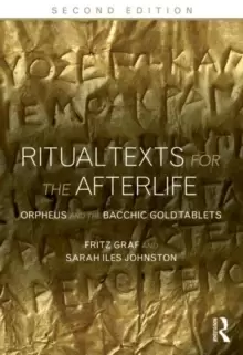 Image of Ritual Texts for the Afterlife : Orpheus and the Bacchic Gold Tablets