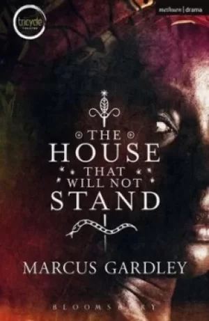 Image of The house that will not stand by Marcus Gardley