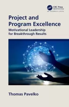 Image of Project and Program ExcellenceMotivational Leadership for Breakthrough Results
