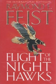 Image of Flight of the Nighthawks by Raymond E Feist Hardback