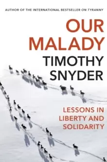 Image of Our Malady : Lessons in Liberty and Solidarity