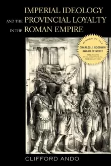 Image of Imperial Ideology and Provincial Loyalty in the Roman Empire
