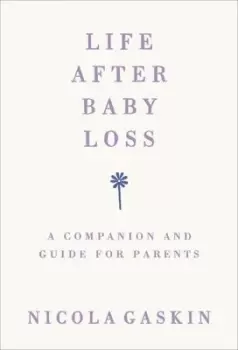 Image of Life after baby loss by Nicola Gaskin