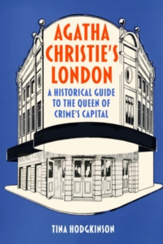 Image of Agatha Christie's London : A Historical Guide to the Queen of Crime's Capital Hardback