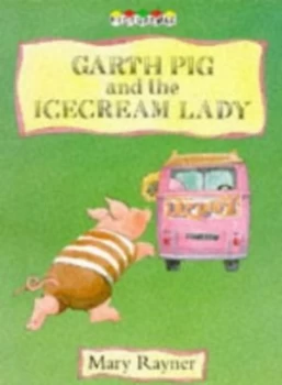 Image of Garth Pig and the Icecream Lady by Mary Rayner Paperback