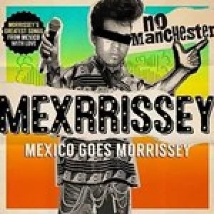 Image of No Manchester by Mexrrissey CD Album