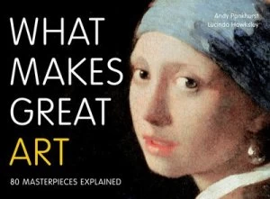 Image of What Makes Great Art by Andy Pankhurst Paperback