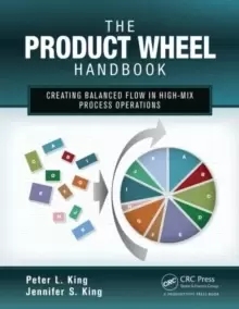 Image of The Product Wheel Handbook : Creating Balanced Flow in High-Mix Process Operations