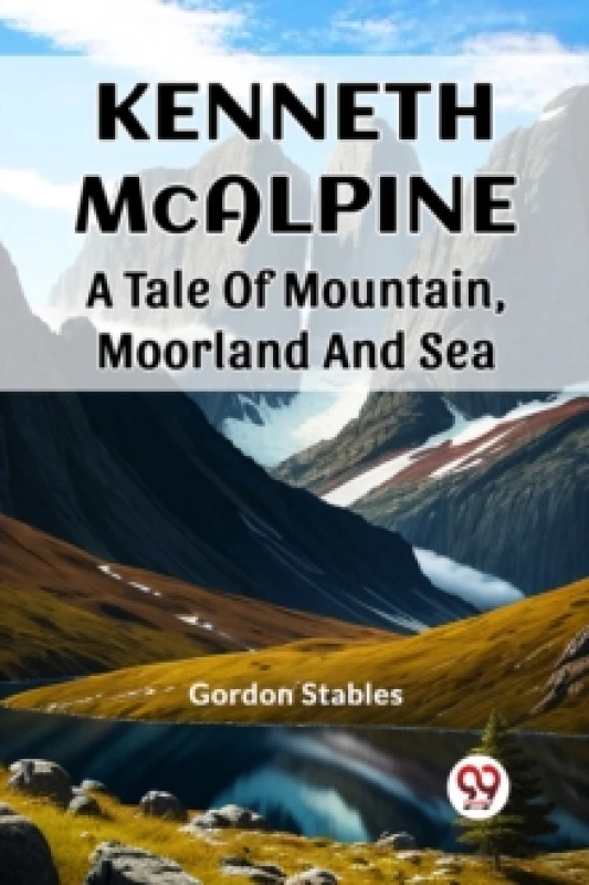 Image of Kenneth McalpineA Tale Of Mountain, Moorland And Sea (Edition2023) Paperback / softback