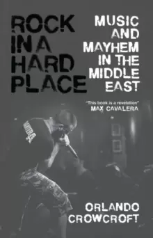 Image of Rock in a Hard Place : Music and Mayhem in the Middle East