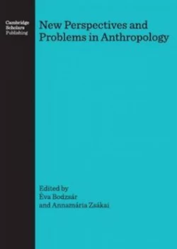 Image of New Perspectives and Problems in Anthropology by Va B Bodzsr and Annamria Zskai Book