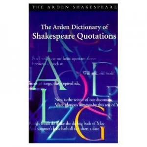 Image of The Arden Dictionary of Shakespeare Quotations by William Shakespeare Hardback