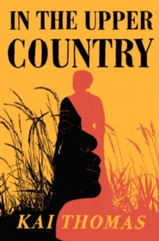 Image of In the Upper Country : SHORTLISTED FOR THE WALTER SCOTT PRIZE FOR HISTORICAL FICTION 2024 Hardback