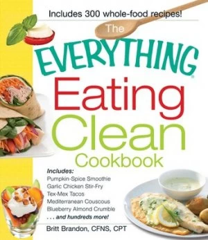 Image of The Everything Eating Clean Cookbook by Britt Brandon Book