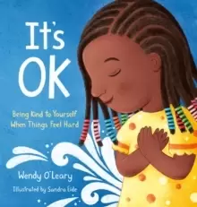 Image of It's OK : Being Kind to Yourself When Things Feel Hard