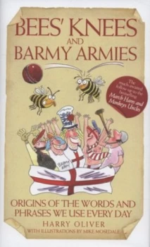 Image of Bees Knees and Barmy Armies by Harry Oliver Hardback