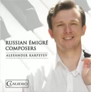 Image of Alexander Karpeyev Russian Emigre Composers by Alexander Karpeyev CD Album