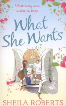 Image of What She Wants by Sheila Roberts Paperback