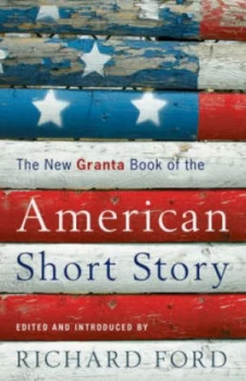 Image of The Granta Book of the American Short Story. Volume 1 by Richard Ford Paperback