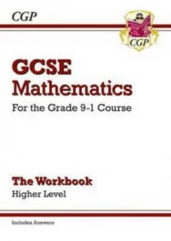 Image of New Gcse Maths Workbook Higher - for the Grade 9-1 Course includes Answers Hardback