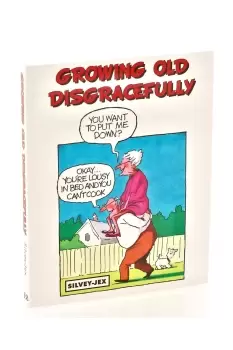 Image of Growing Old Disgracefully Book