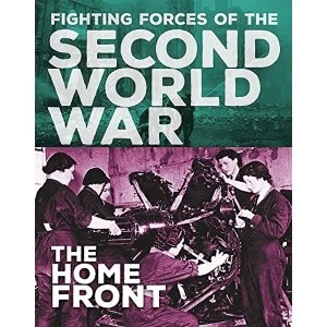 Image of The Fighting Forces of the Second World War: The Home Front Hardback 2018