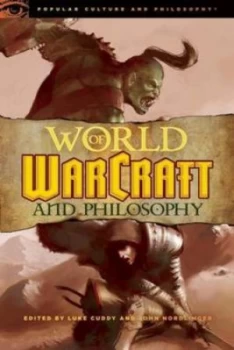 Image of World of Warcraft and Philosophy by Luke Cuddy Paperback