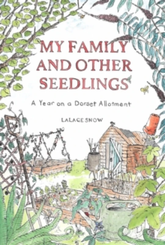 Image of My Family and Other Seedlings : A Year on a Dorset Allotment Paperback / softback