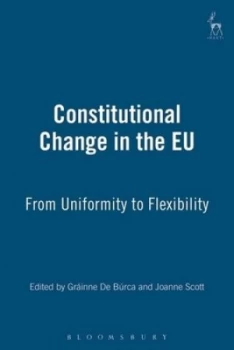 Image of Constitutional Change in the Eu by Grainne De Burca Hardback