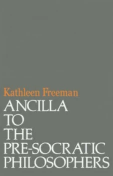 Image of Ancilla to Pre-Socratic Philosophers by Kathleen Freeman Paperback