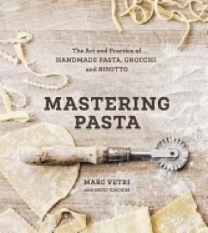 Image of mastering pasta the art and practice of handmade pasta gnocchi and risotto
