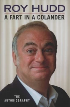 Image of A Fart in a Colander by Roy Hudd Hardback
