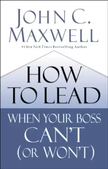 Image of How to Lead When Your Boss Can't (or Won't)