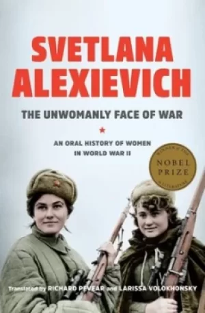 Image of The unwomanly face of war by Svetlana Aleksievich
