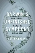 Image of darwins unfinished symphony how culture made the human mind