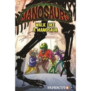 Image of Manosaurs Vol. 1: "Walk Like a Manosaur"