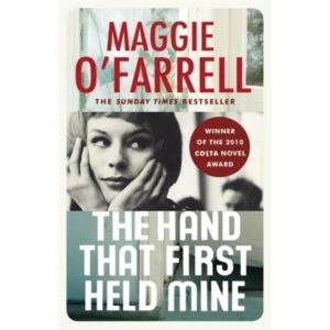 Image of The Hand That First Held Mine: Costa Novel Award Winner 2010 by Maggie O'Farrell (Paperback, 2011)