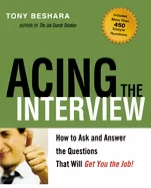 Image of acing the interview how to ask and answer the questions that will get you t