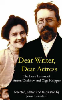 Image of Dear Writer Dear Actress by Olga Leonardovna Knipper-Chekhova and Anton Pavlovich Chekhov and Jean Benedetti Paperback