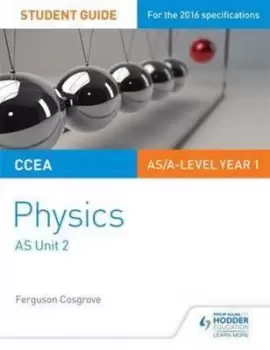 Image of CCEA A-level physics AS unit 2 Student guide by Ferguson Cosgrove