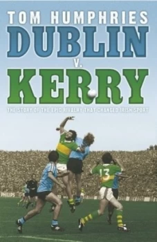 Image of Dublin V. Kerry by Tom Humphries Paperback