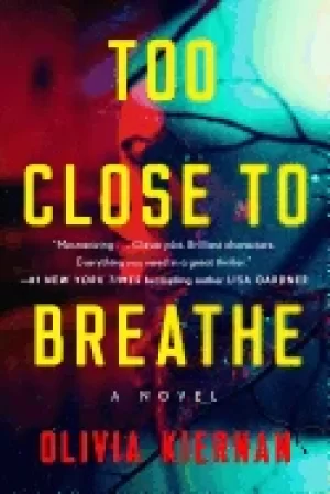Image of too close to breathe a novel