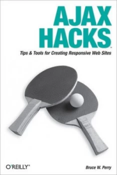 Image of Ajax Hacks by Bruce W. Perry Paperback