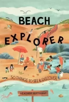 Image of Beach Explorer : 50 Things to See and Discover