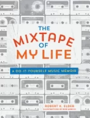 Image of mixtape of my life a do it yourself music memoir