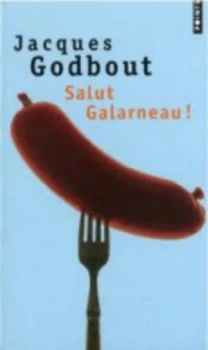 Image of Salut Galarneau by Jacques Godbout Book
